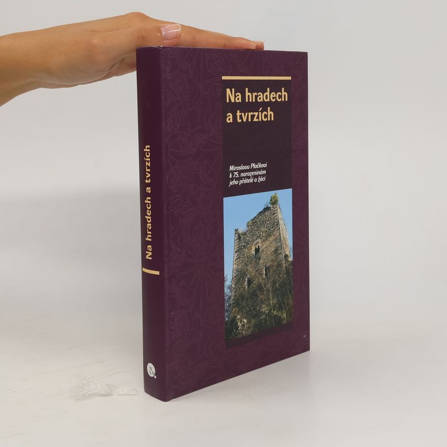 Miroslav Dejmal Na hradech a tvrzích