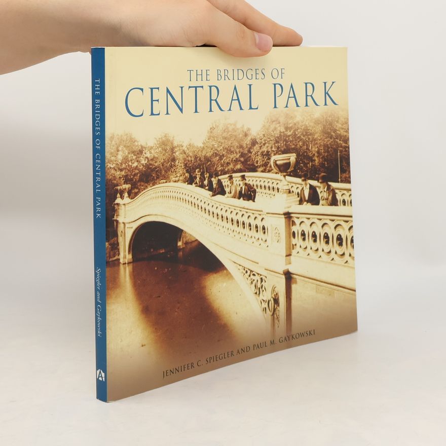 Paul M. Gaykowski The Bridges of Central Park