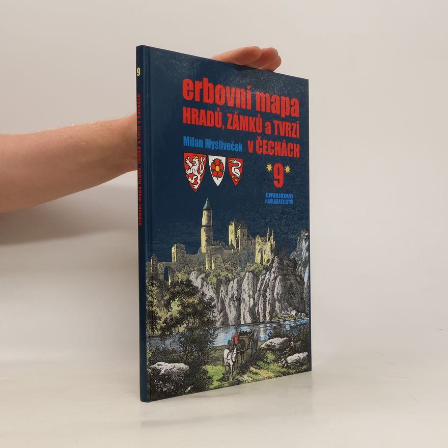 Milan Mysliveček Erbovní mapa hradů, zámků a tvrzí v Čechách 9