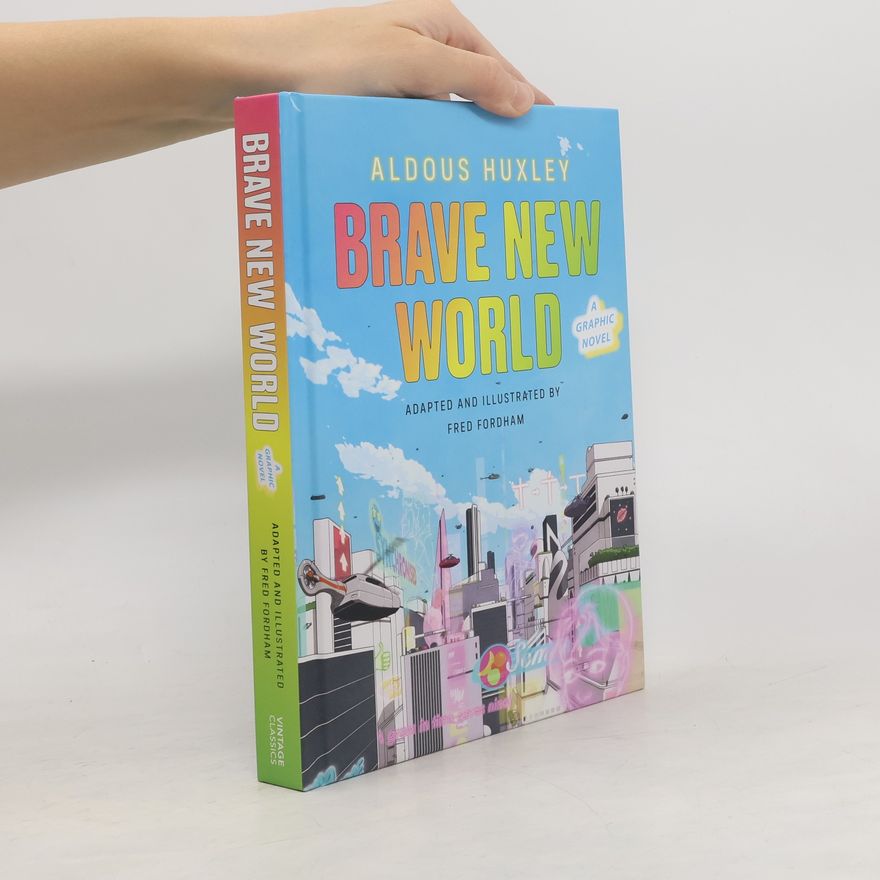 Aldous Huxley Brave New World: A Graphic Novel