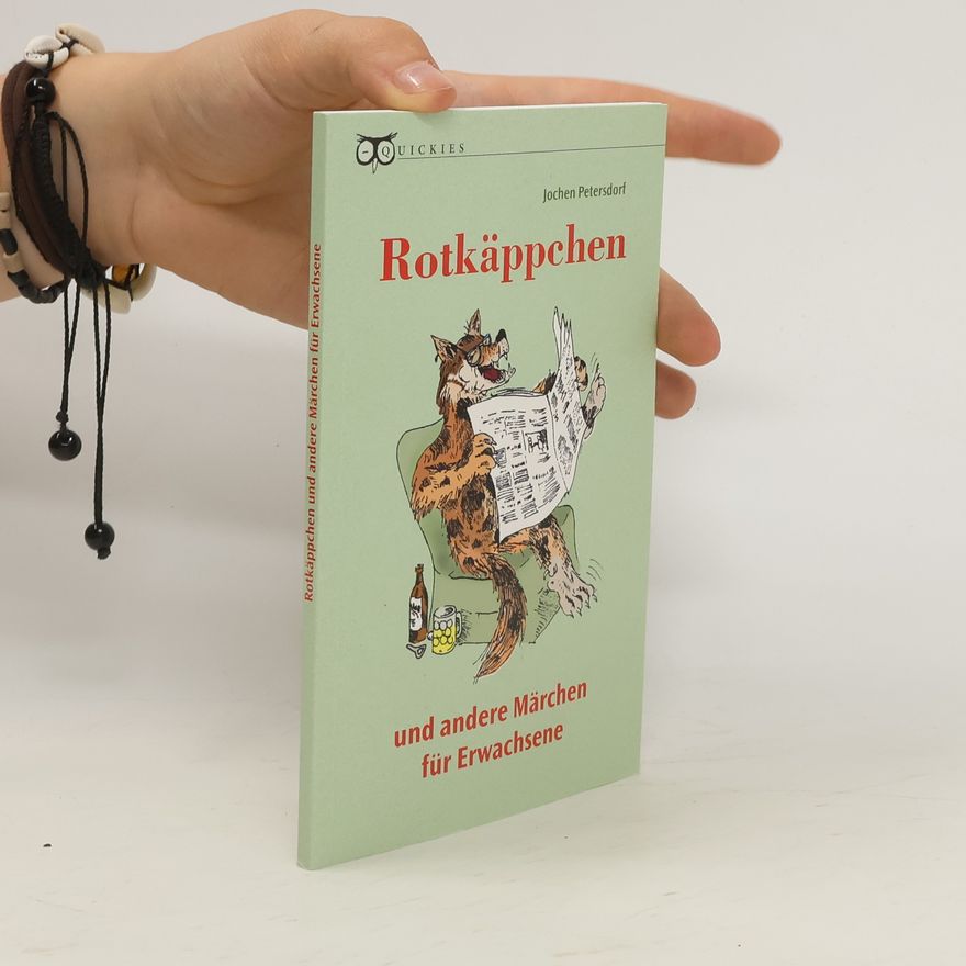 Jochen Petersdorf Rotkäppchen und andere Märchen für Erwachsene