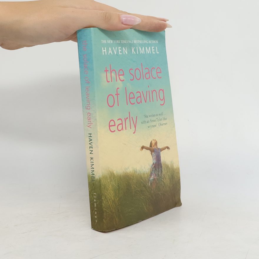 Haven Kimmel The Solace of Leaving Early