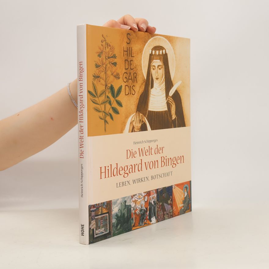 Heinrich Schipperges Die Welt der Hildegard von Bingen