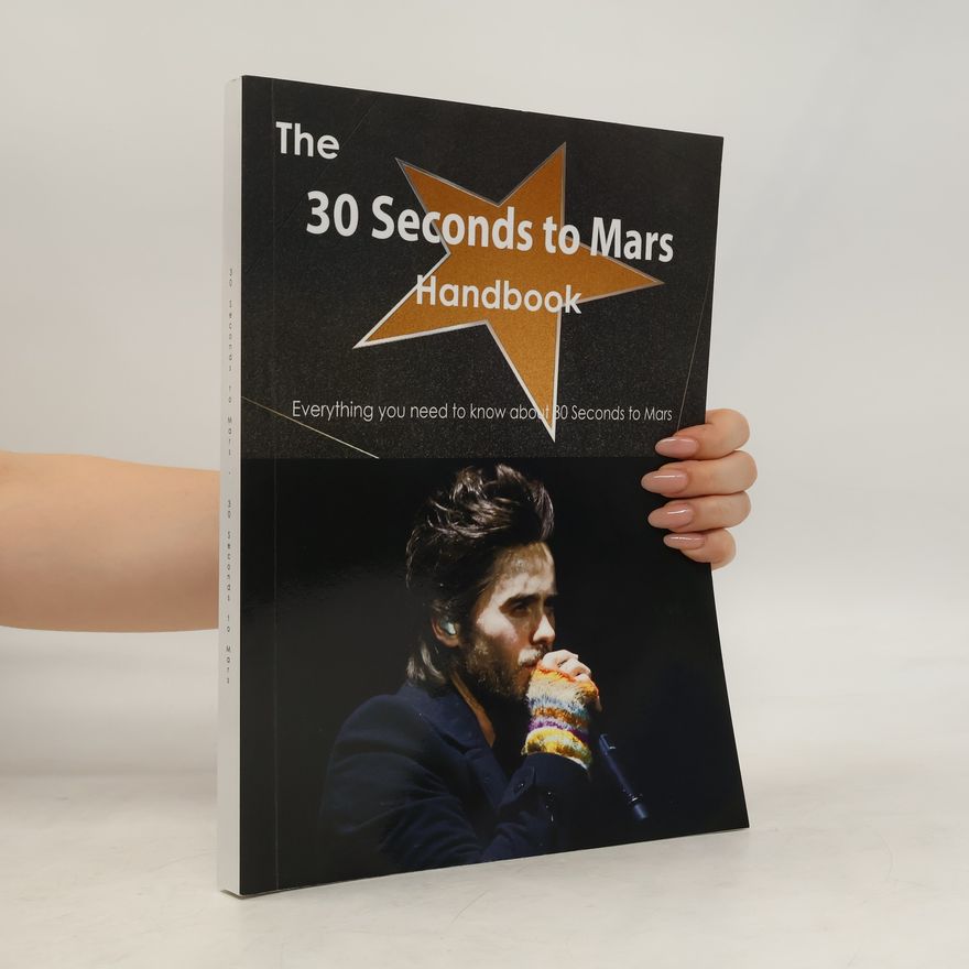 Emily Smith The 30 Seconds to Mars Handbook