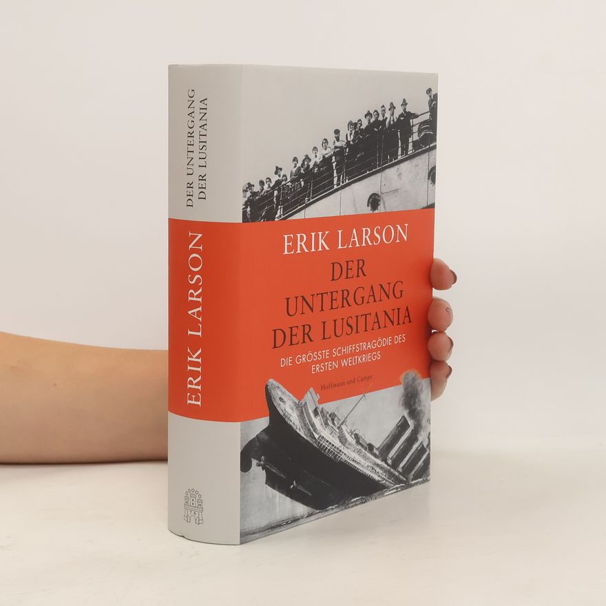 Erik Larson Der Untergang der Lusitania