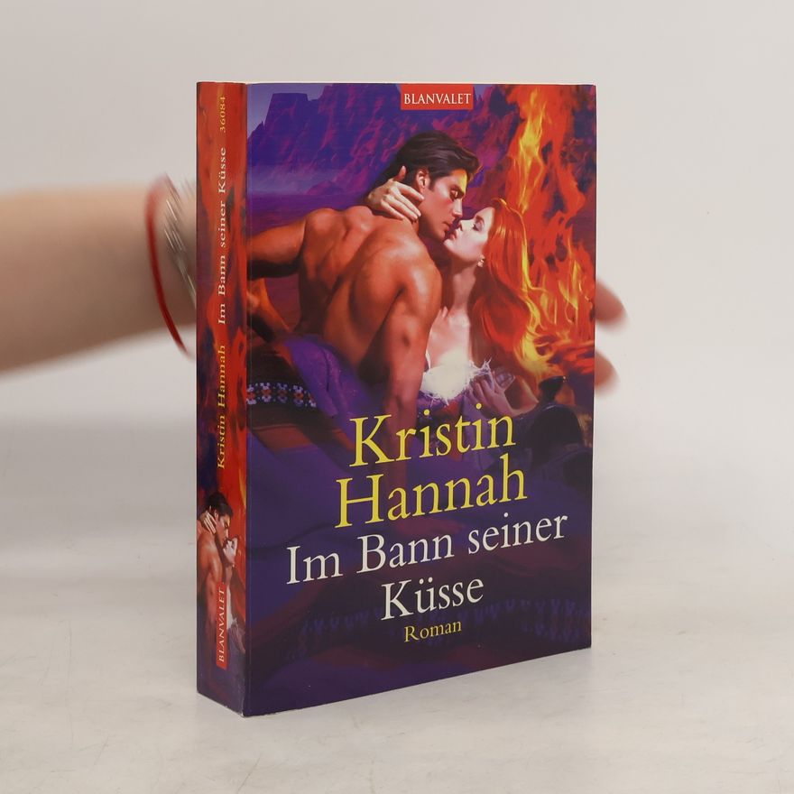Kristin Hannah Im Bann seiner Küsse