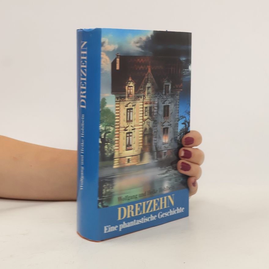 Heike Hohlbein Dreizehn. Eine phantastische Geschichte
