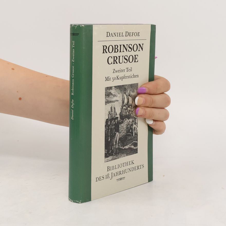 Daniel Defoe Robinson Crusoe. Zweiter Teil Mit 50 Kupferstichen