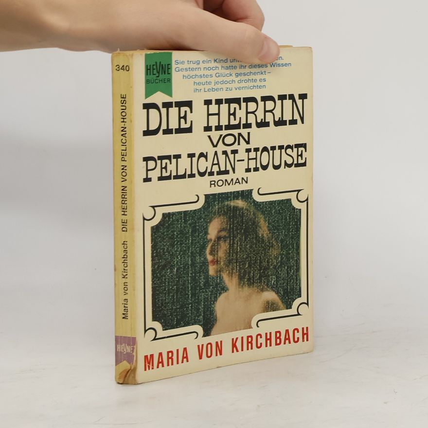 Maria von Kirchbach  Die Herrin von Pelican-House