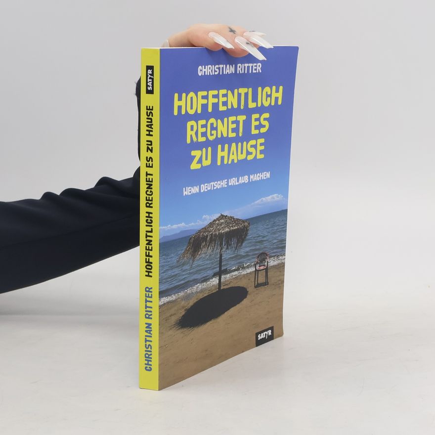 Christian Ritter Hoffentlich regnet es zu Hause