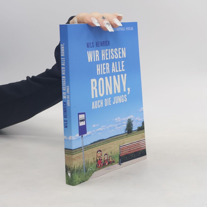 Nils Heinrich Wir heißen hier alle Ronny, auch die Jungs