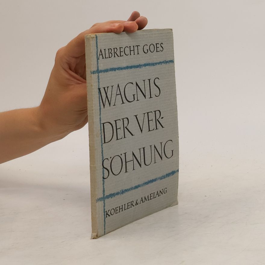 Albrecht Goes Wagnis der Versöhnung