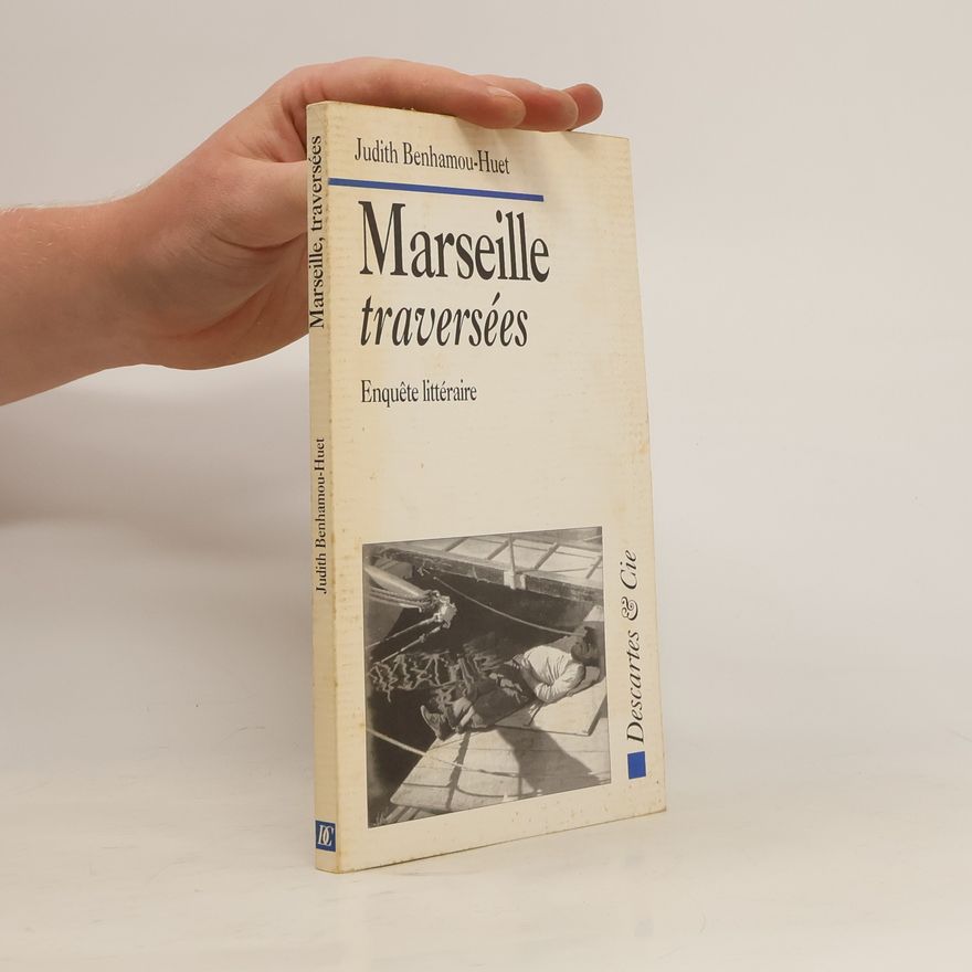 Judith Benhamou-Huet Marseille traversées
