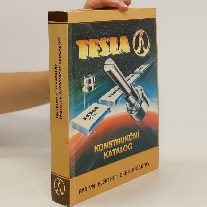 Various authors Tesla. Konstrukční katalog. Pasivní elektronické součástky