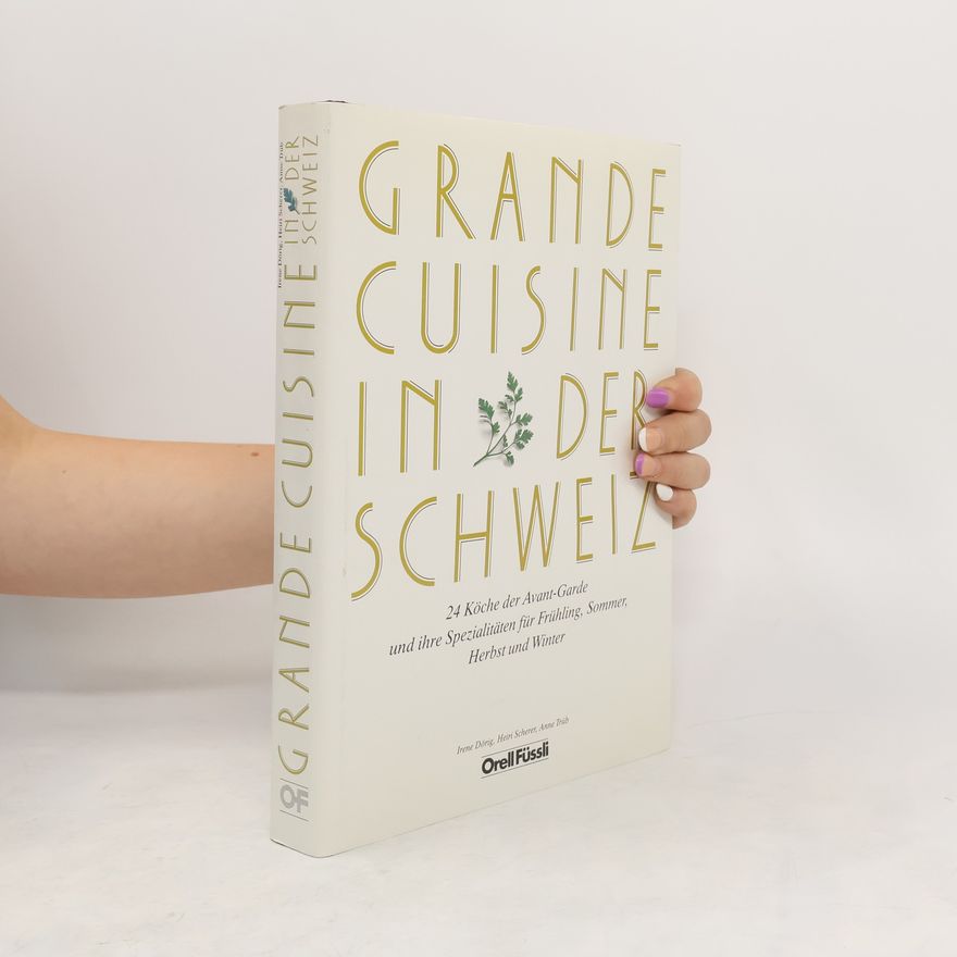 Irene Dörig Grande cuisine in der Schweiz