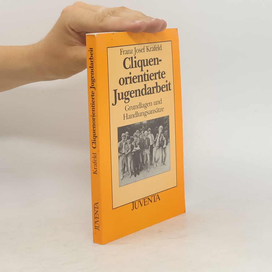 Franz Josef Krafeld Cliquenorientierte Jugendarbeit