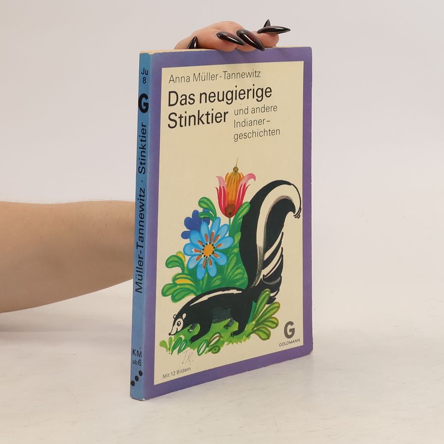 Anna Müller-Tannewitz Das neugierige Stinktier
