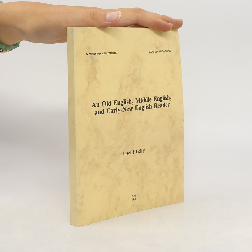 Josef Hladký An Old English, Middle English, and Early-New English Reader