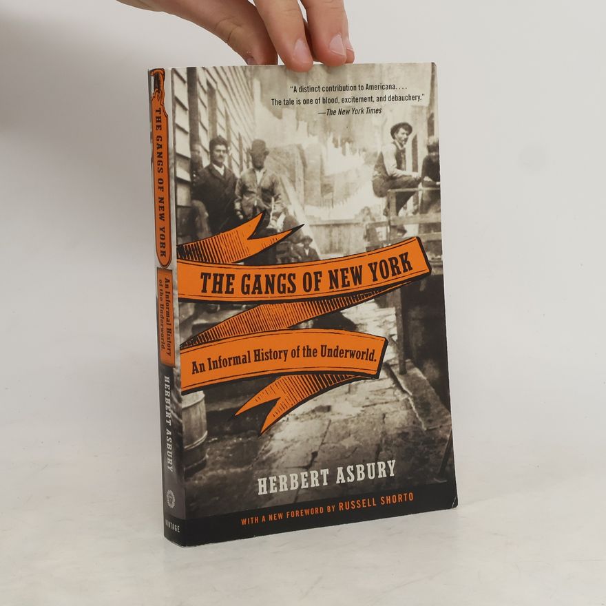 Herbert Asbury The Gangs of New York