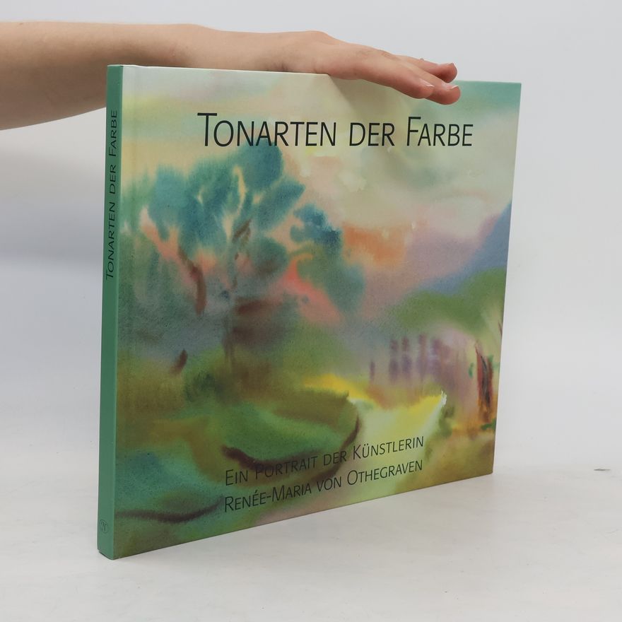 Renée-Maria von Othegraven Tonarten der Farbe