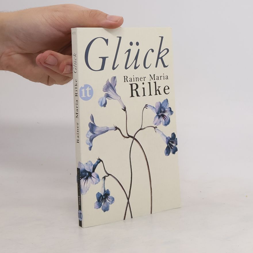 Rainer Maria Rilke Glück