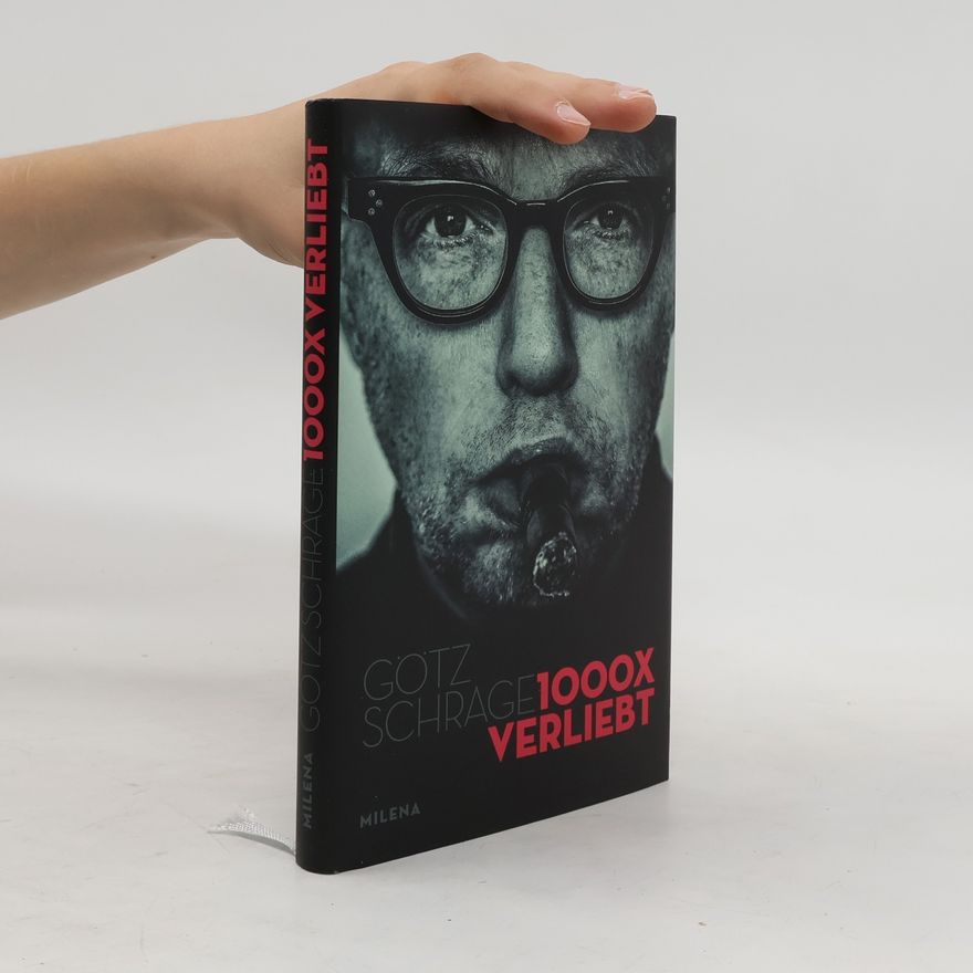 Götz Schrage Tausendmal verliebt