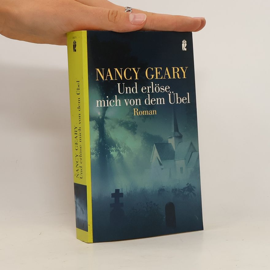 Nancy Geary Und erlöse mich von dem Übel