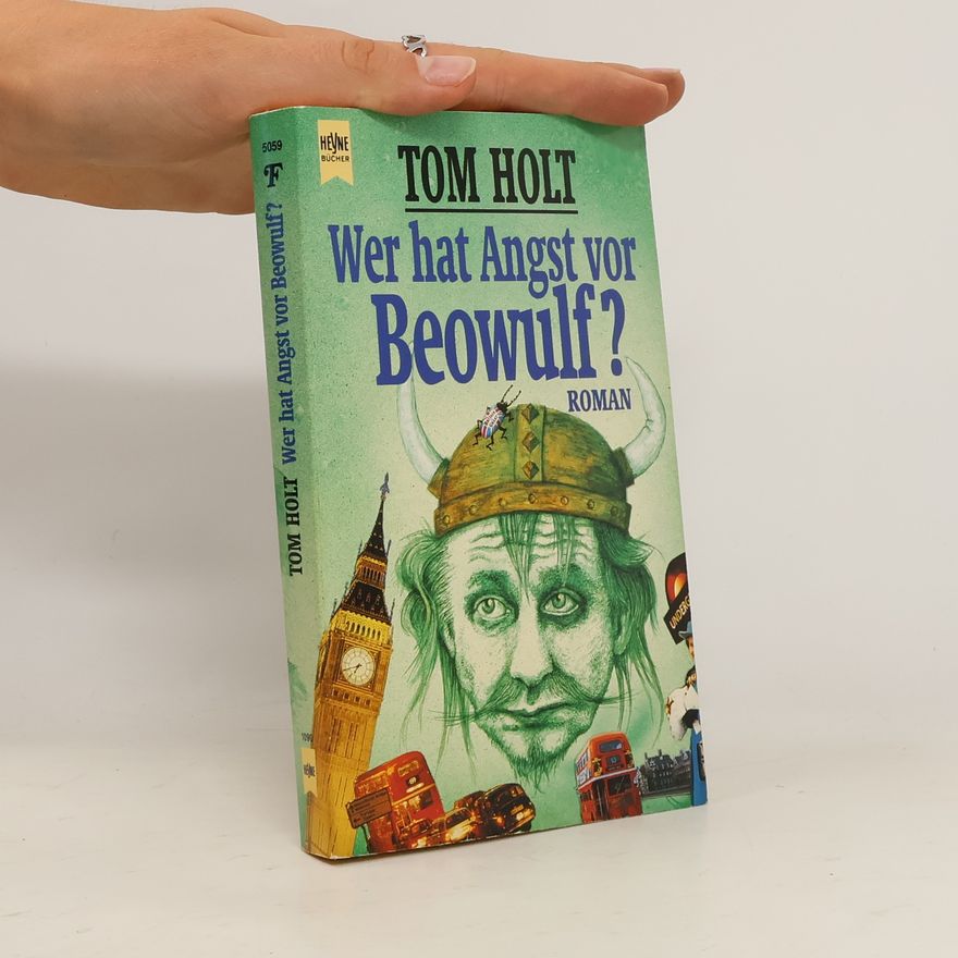 Tom Holt Wer hat Angst vor Beowulf?
