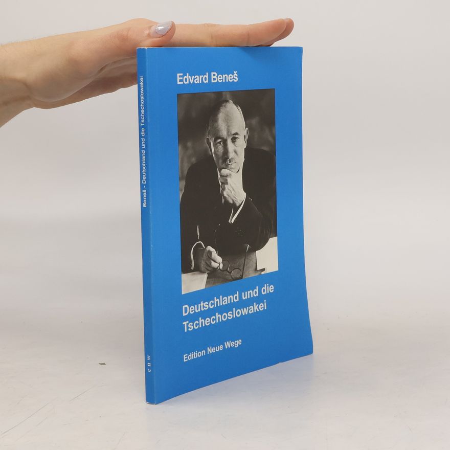 Edvard Beneš Deutschland und die Tschechoslowakei