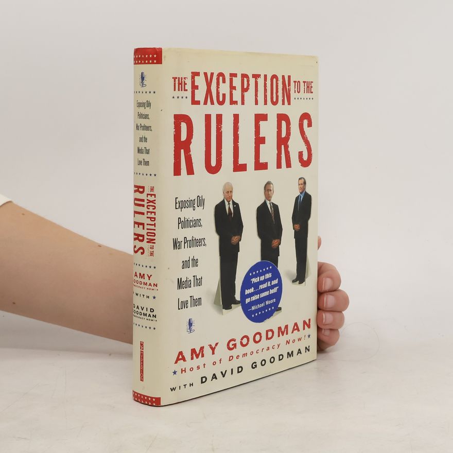 Amy Goodman The Exception to the Rulers