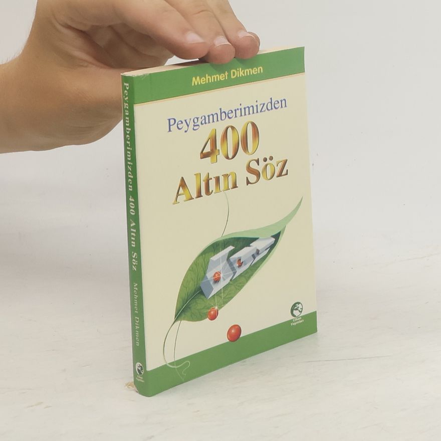 Mehmet Dikmen Peygamberimizden 400 Altın Söz