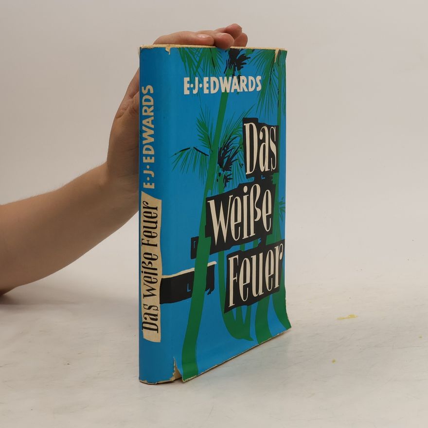 E. J. Edwards Das weiße Feuer