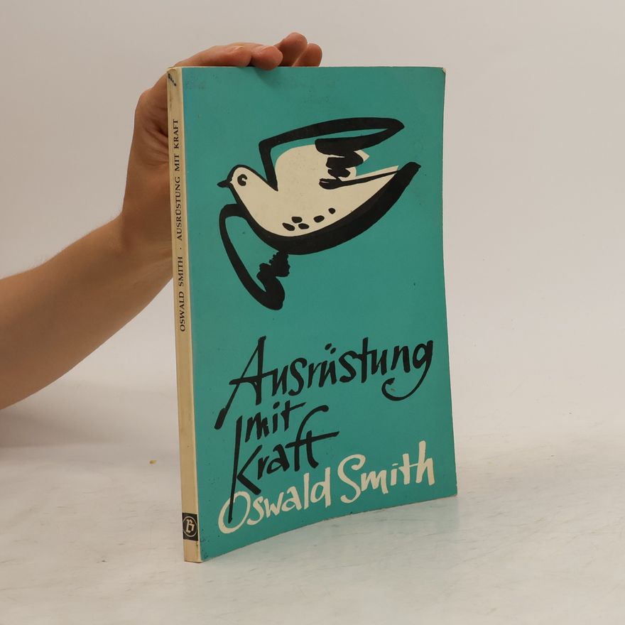 Oswald Smith Ausrüstung mit Kraft