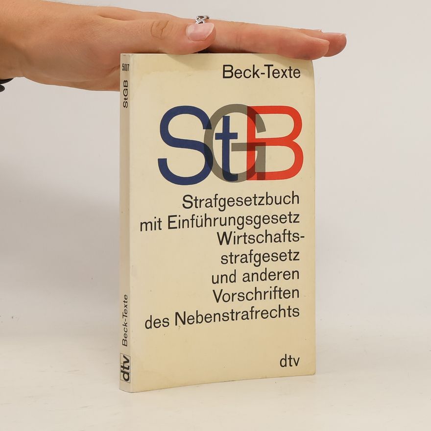 Collectif d'auteurs Beck-Texte. Strafgesetzbuch mit Einführungsgesetz Wirtschaftsstrafgesetz und anderen Vorschriften des Nebenstrafrechts