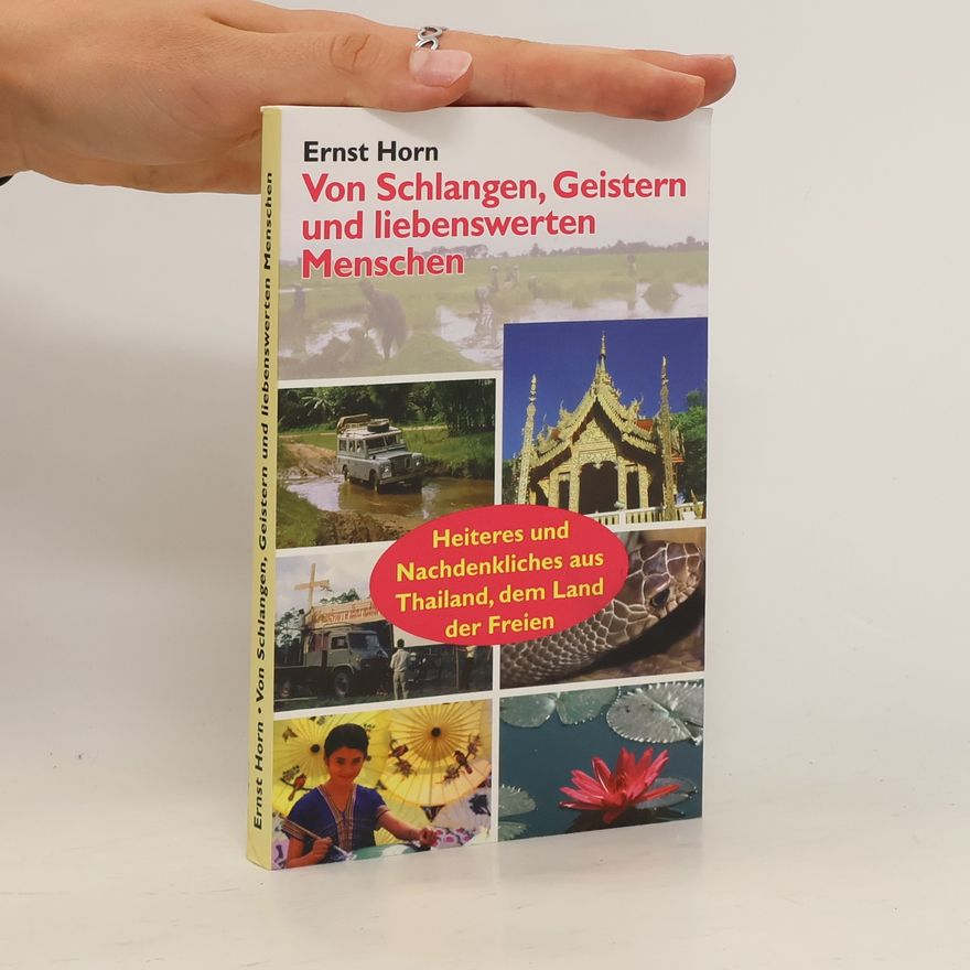 Ernst Horn Von Schlangen und Geistern und liebenswerten Menschen