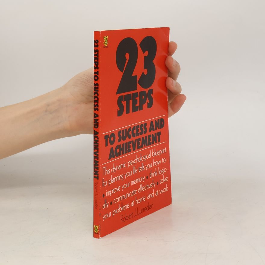 Robert J Lumsden Twenty-three Steps to Success and Achievement