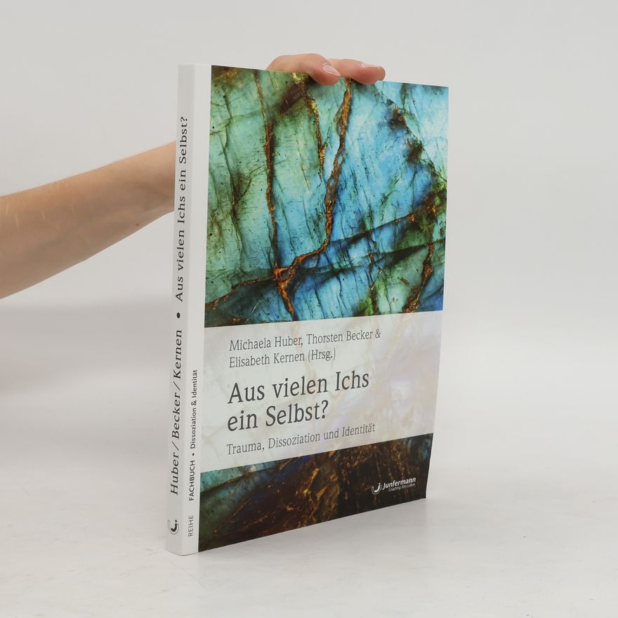 Michaela Huber Aus vielen Ichs ein Selbst?