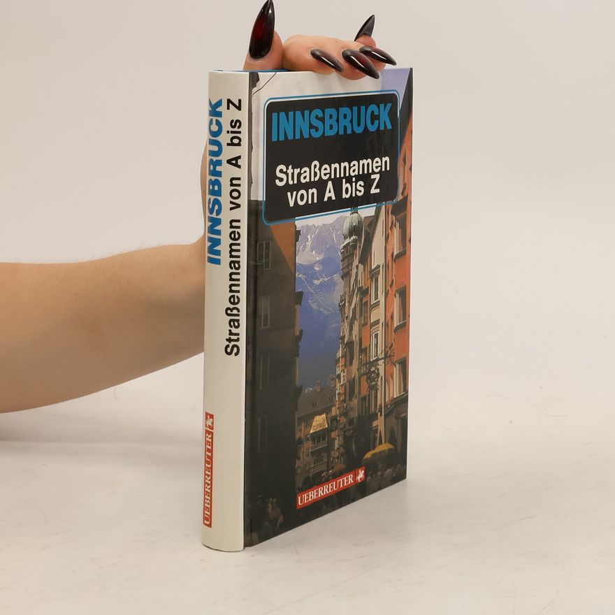 Peter Simbrunner Innsbruck, Strassennamen von A - Z