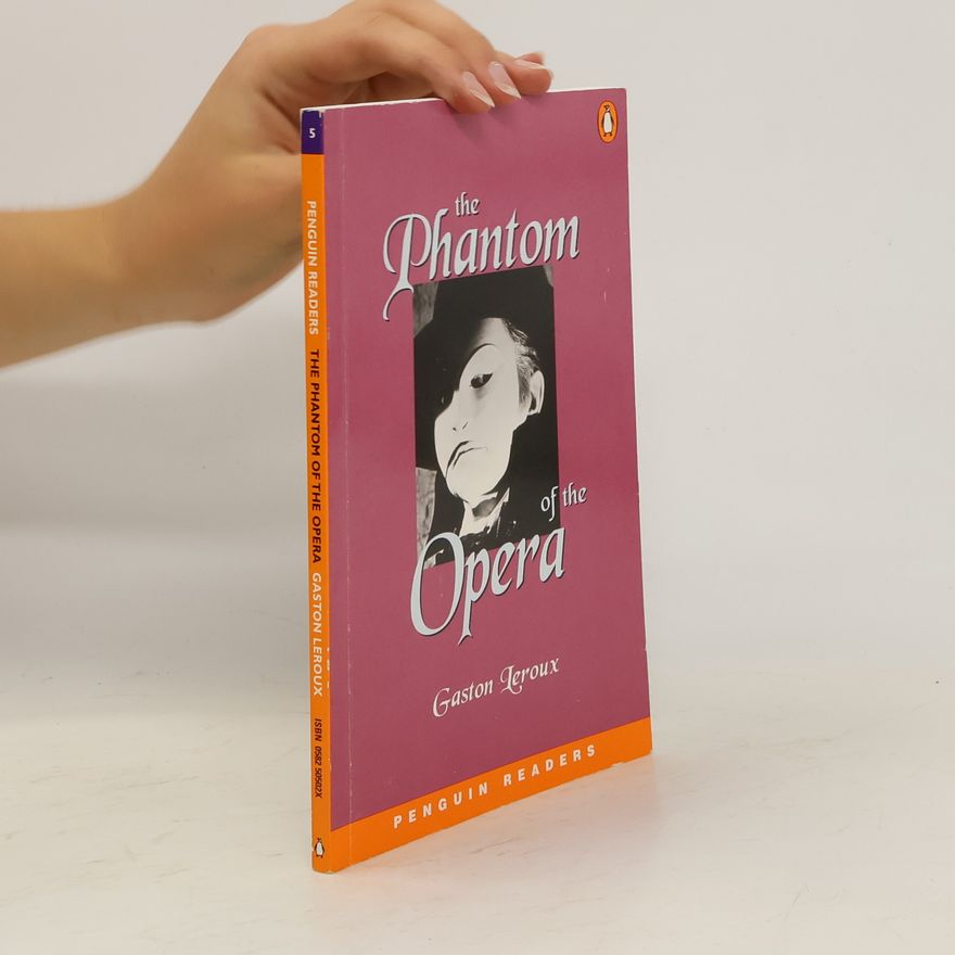 Gaston Leroux The Phantom of the Opera
