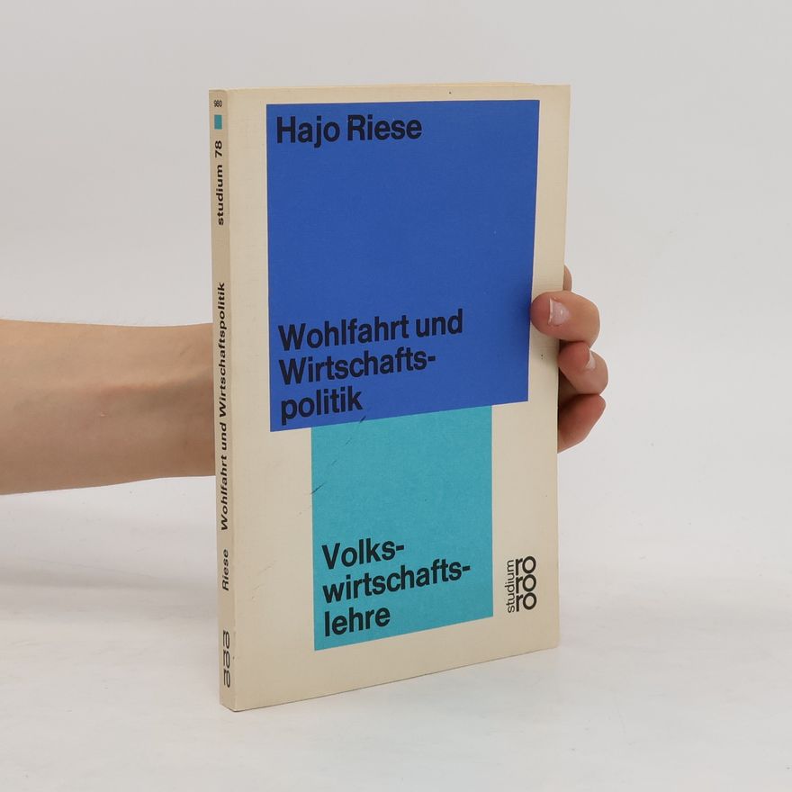 Hajo Riese Wohlfahrt und Wirtschaftspolitik