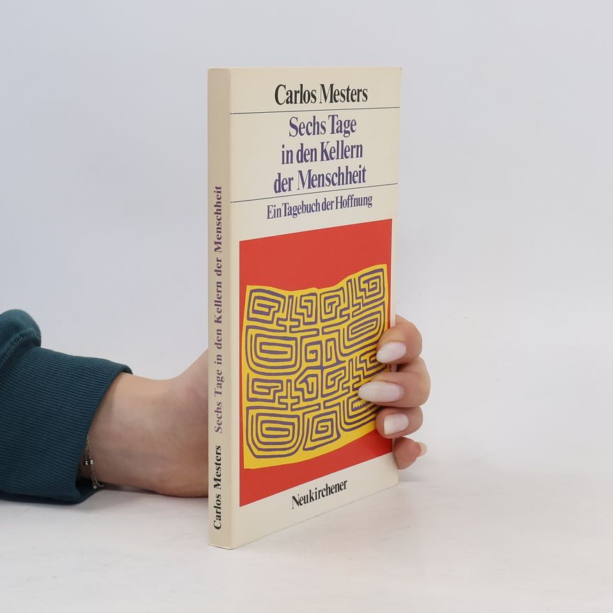 Carlos Mesters Sechs Tage in den Kellern der Menschheit