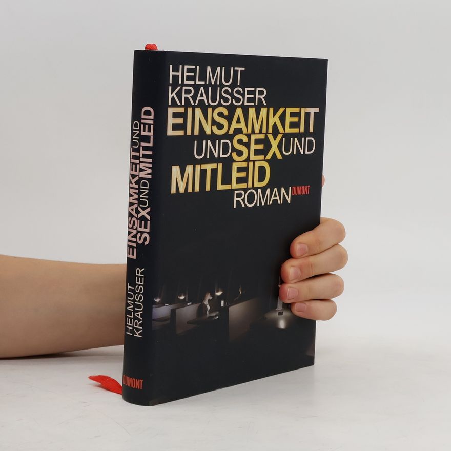 Helmut Krausser Einsamkeit und Sex und Mitleid