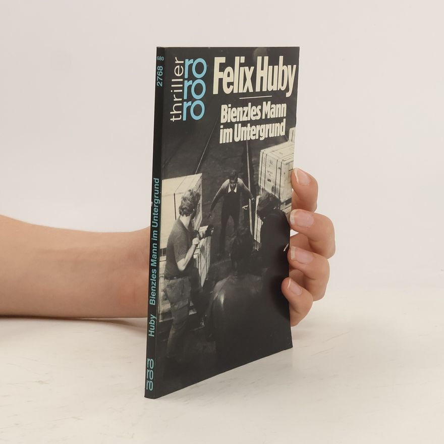Felix Huby Bienzles Mann im Untergrund
