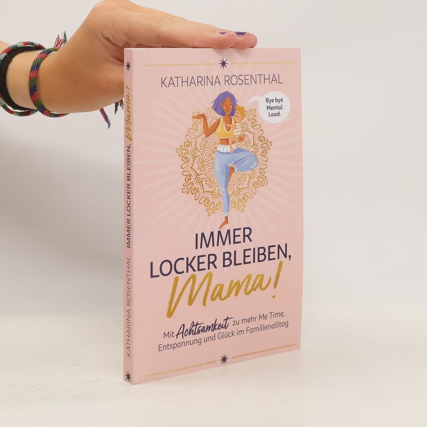 Katharina Rosenthal Immer Locker Bleiben, Mama!