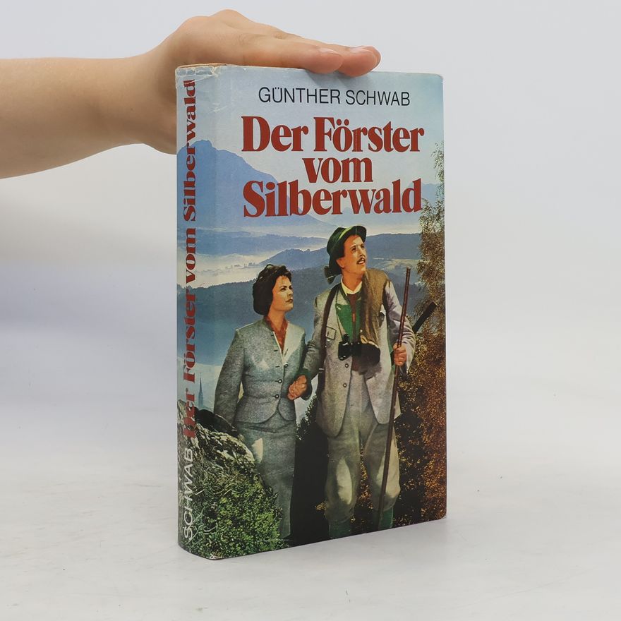 Günter Schwab Der Förster vom Silberwald