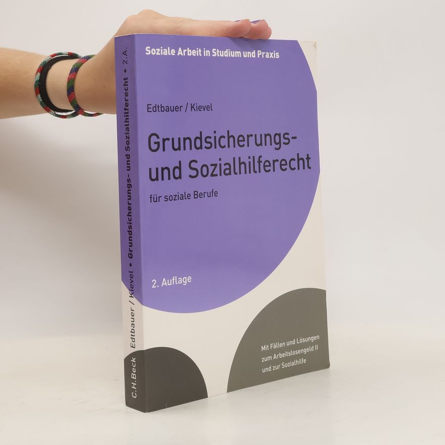 Richard Edtbauer Grundsicherungs- und Sozialhilferecht für soziale Berufe