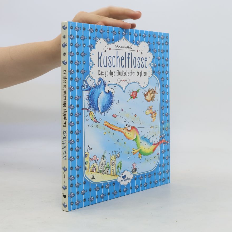 Nina Müllerová Kuschelflosse - Das goldige Glücksdrachen-Geglitzer