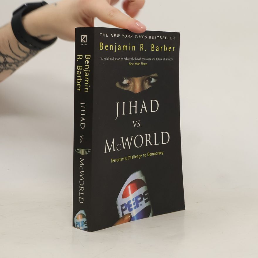 Benjamin Barber Jihad Vs. McWorld