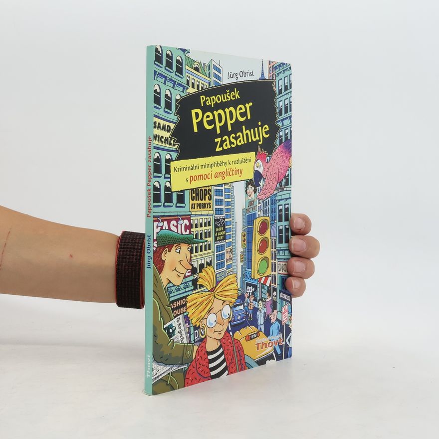 Jürg Obrist Papoušek Pepper zasahuje. Kriminální minipříběhy k rozluštění s pomocí angličtiny