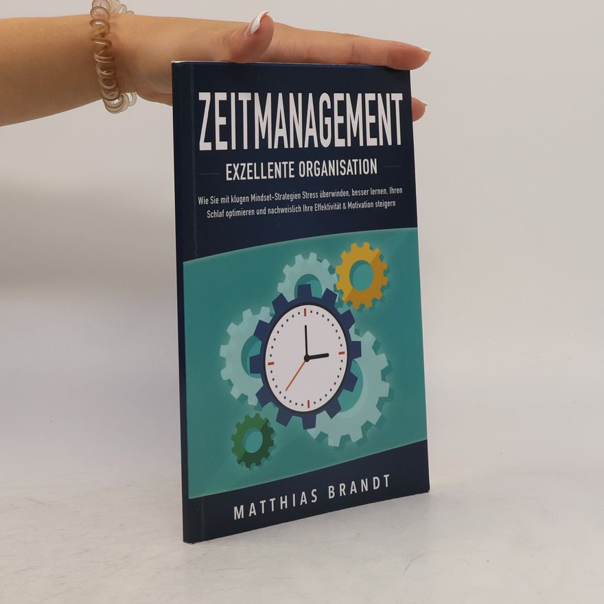 Matthias Brandt Zeitmanagement - Exzellente Organisation